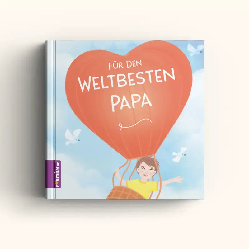 Das Cover "Für den weltbesten Papa" zeigt einen roten Heißluftballon in Herzform mit einem lächelnden Vater vor einem hellblauen Himmel - ein einzigartiges Geschenk für jeden Papa.