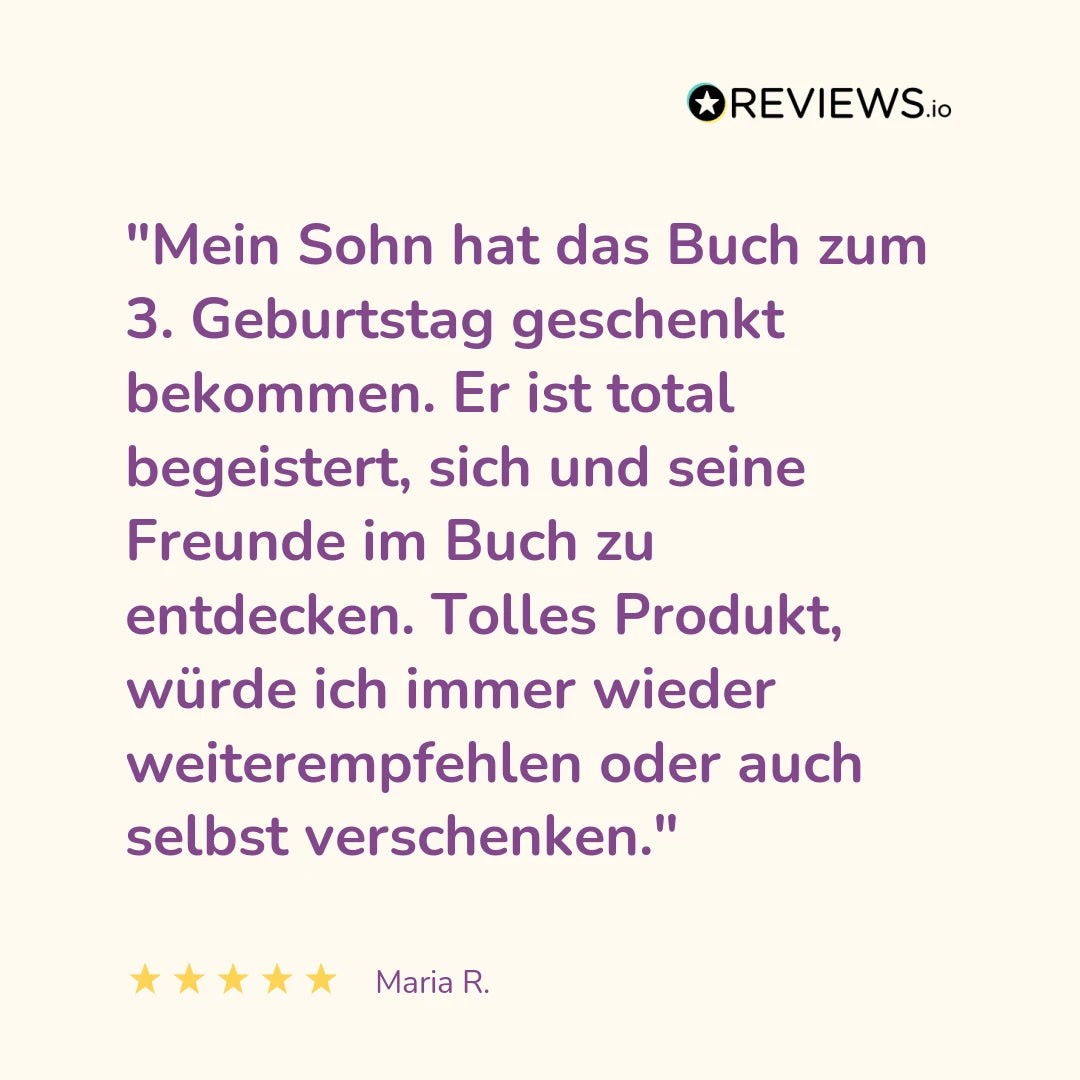 Produktbewertung: "Mein Sohn hat das Buch zum 3. Geburtstag geschenkt bekommen. Er ist total begeistert, sich und seine Freunde im Buch zu entdecken. Tolles Produkt, würde ich immer wieder weiterempfehlen oder auch selbst verschenken."