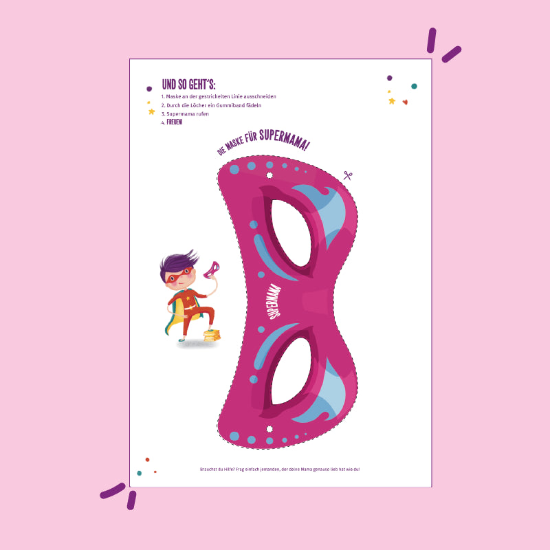 Anleitung und eine rosa Superheldenmaske "Die Maske für Supermama!" zum Ausschneiden als kostenlosen Download.