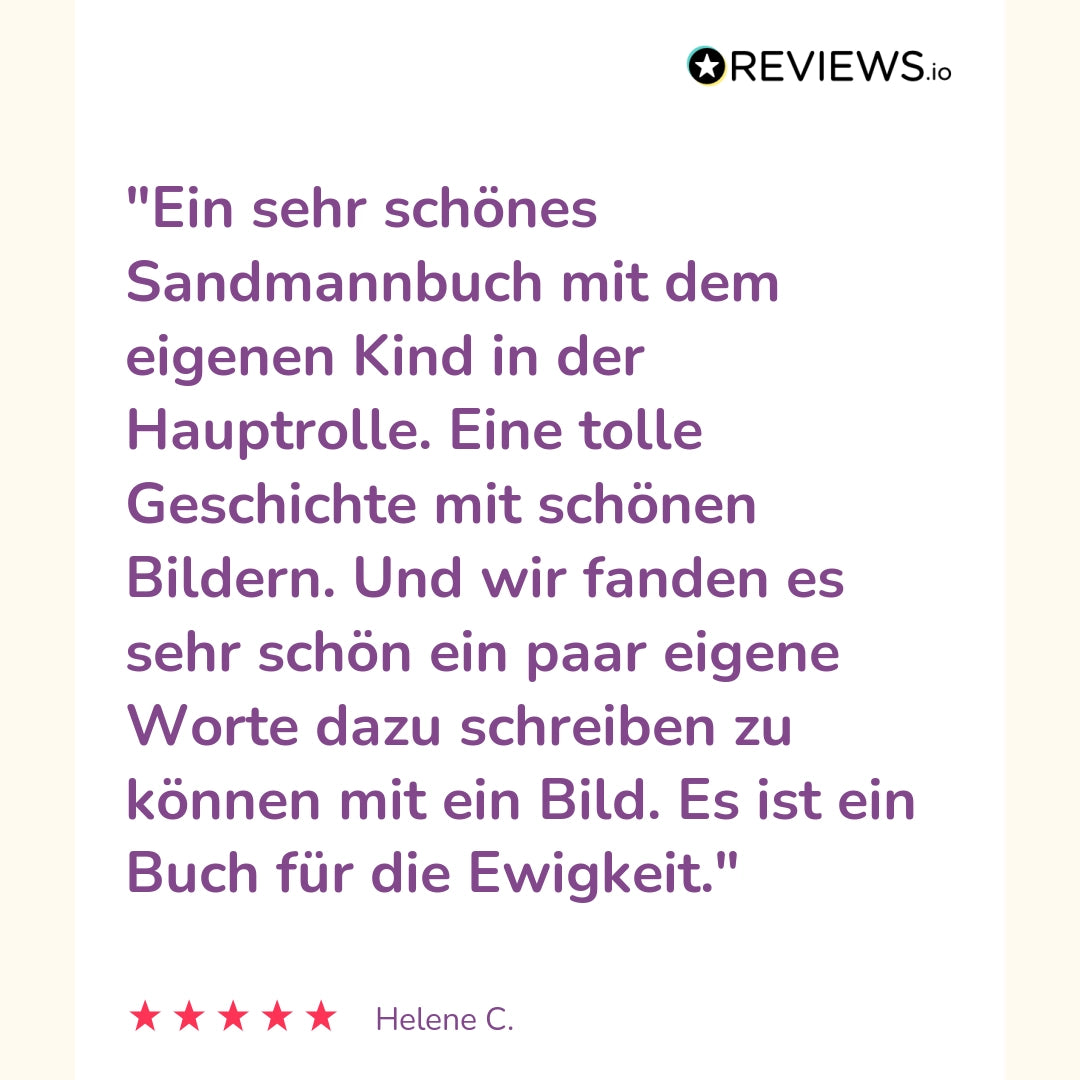 Produktbewertung: "Ein sehr schönes Sandmannbuch mit dem eigenen Kind in der Hauptrolle. Eine tolle Geschichte mit schönen Bildern. Und wir fanden es sehr schön ein paar eigene Worte dazu schreiben zu können mit ein Bild. Es ist ein Buch für die Ewigkeit."
